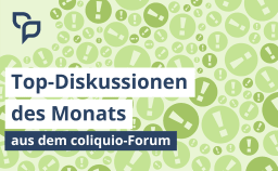 Top-Diskussionen des Monats aus dem coliquio-Forum